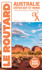 Guide du routard australie, côtes est et nord + red centre 2025/26