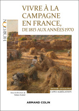 Vivre à la campagne en france, de 1815 aux années 1970 - capes agrégation histoire-géographie