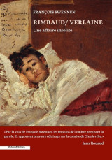 Rimbaud / verlaine. une affaire insolite