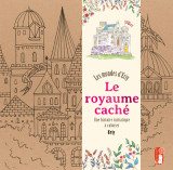 Le royaume caché. les mondes d'eriy - une histoire initiatique à colorier