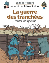 Le fil de l'histoire raconté par ariane & nino - la guerre des tranchées