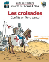 Le fil de l'histoire raconté par ariane & nino - les croisades