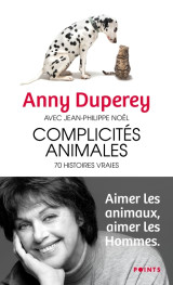 Complicités animales : 70 histoires vraies