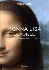 Monna lisa dévoilée - les vrais visages de la joconde