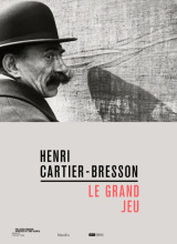 Henri cartier-bresson - le grand jeu