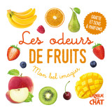 Mon bel imagier des odeurs - les odeurs de fruits - gratte et sens 6 parfums