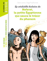 La véritable histoire de neferet, la petite égyptienne qui sauva le trésor du pharaon