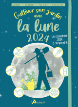 Cultiver son jardin avec la lune 2024