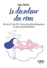 Petit livre de - le decodeur des reves, 2e ed - de a a z, les 101 reves les plus frequents et leur i