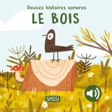 Douces histoires sonores. le bois