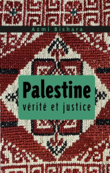 Palestine. vérité et justice