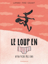 Le loup en slip - tome 4 - le loup en slip n'en fiche pas une