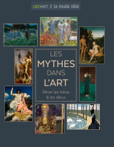 Les mythes dans l'art - rêver les héros & les dieux