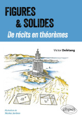 Figures et solides - de récits en théorèmes