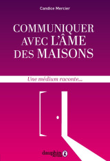 Communiquer avec l'âme des maisons