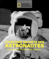 L'histoire secrète des astronautes - au plus près des héros de l'espace