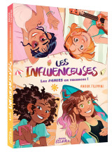 Les influenceuses 3 - les  4mies en vacances !