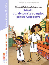 La véritable histoire de maati, qui déjoua le complot contre cléopâtre