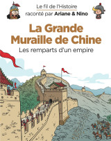 Le fil de l'histoire raconté par ariane & nino - la grande muraille de chine