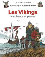 Le fil de l'histoire raconté par ariane & nino - les vikings