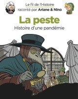 Le fil de l'histoire raconté par ariane & nino - la peste