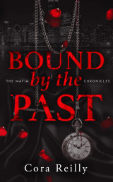 Bound by the past - the mafia chronicles, t7 (edition française)