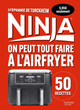 Ninja : on peut tout faire au airfryer ! - petit format