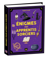 énigmes pour apprentis sorciers - 300 mystères à résoudre