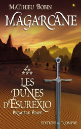 Magarcane tome 6 - les dunes d'ésurexio, première étape