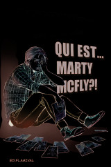 Retour vers le futur - qui est marty mcfly ?