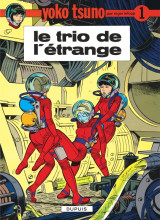 Yoko tsuno - tome 1 - le trio de l'étrange