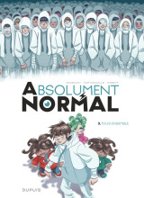 Absolument normal - tome 3 - tous ensemble