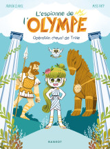 L'espionne de l'olympe - opération cheval de troie