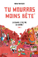 Tu mourras moins bête - tome 1 - tu mourras moins bête