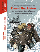 L'incroyable aventure de shackleton prisonnier des glaces de l'antartique