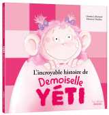 L'incroyable histoire de demoiselle yéti