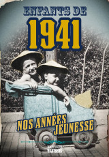 Enfants de 1941 - nos années jeunesse