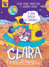 Clara l'extraterrestre - à quoi servent les humains ?