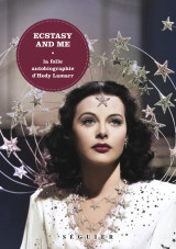 Ecstasy and me - la folle autobiographie d'hedy lamarr