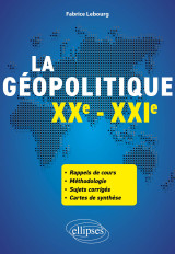 La géopolitique. xxe-xxie siècles