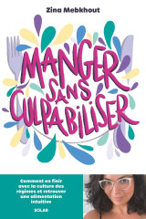 Manger sans culpabiliser