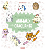 Mes dessins kawaii : animaux super craquants