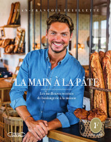 La main à la pâte - les meilleures recettes de boulangerie à la maison