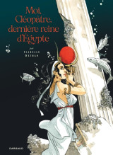 Moi, cléopâtre, dernière reine d'égypte