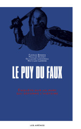 Le puy du faux - enquête sur un parc qui déforme l'histoire