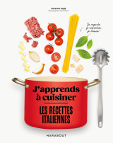 J'apprends à cuisiner : les recettes italiennes