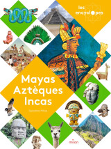 Mayas, aztèques et incas