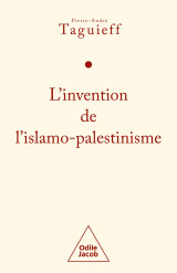 L'invention de l'islamo-palestinisme