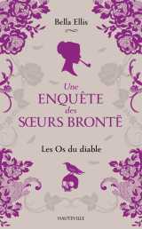 Une enquête des soeurs brontë, t2 : les os du diable