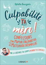 Culpabilité, ta mère !